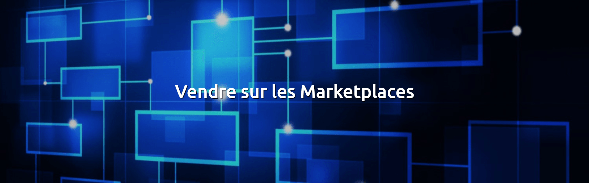 Vendre sur les marketplaces